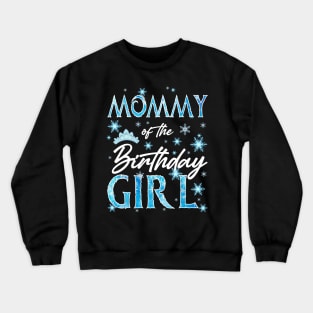 Mommy Of The Birthday Snowflakes Winter B-day GIft For Girls Toddler Kid Crewneck Sweatshirt